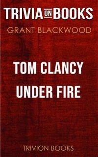 Tom Clancy Under Fire by Grant Blackwood (Trivia-On-Books) (eBook, ePUB) - Books, Trivion