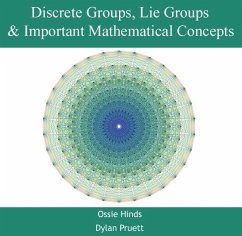 Discrete Groups, Lie Groups & Important Mathematical Concepts (eBook, PDF) - Hinds, Ossie Pruett