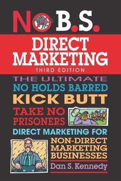 No B.S. Direct Marketing (eBook, ePUB) - Kennedy, Dan S.