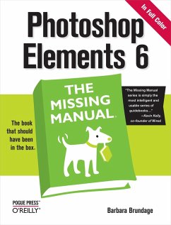 Photoshop Elements 6: The Missing Manual (eBook, ePUB) - Brundage, Barbara