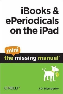 iBooks and ePeriodicals on the iPad: The Mini Missing Manual (eBook, PDF) - Biersdorfer, J. D.