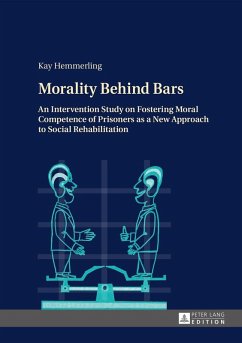 Morality Behind Bars (eBook, ePUB) - Kay Hemmerling, Hemmerling