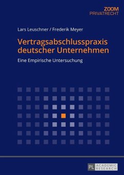 Vertragsabschlusspraxis deutscher Unternehmen (eBook, ePUB) - Lars Leuschner, Leuschner