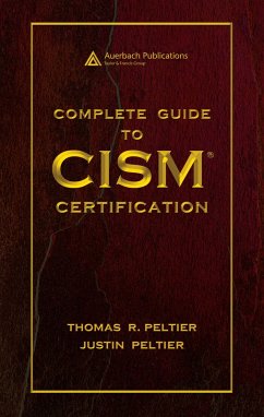 Complete Guide to CISM Certification (eBook, PDF) - Peltier, Thomas R.; Peltier, Justin