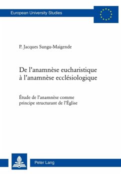 De l'anamnese eucharistique a l'anamnese ecclesiologique (eBook, ePUB) - Jacques Sungu Maigende, Sungu Maigende