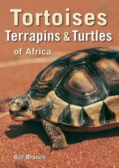 Tortoises, Terrapins & Turtles of Africa (eBook, PDF) - Branch, Bill