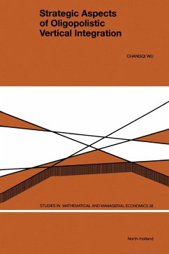Strategic Aspects of Oligopolistic Vertical Integration (eBook, PDF) - Wu, C.