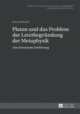 Platon und das Problem der Letztbegruendung der Metaphysik (eBook, PDF)