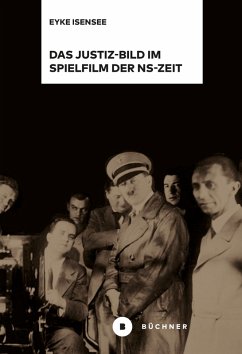 Das Justiz-Bild im Spielfilm der NS-Zeit (eBook, PDF) - Isensee, Eyke
