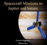 Spacecraft Missions to Jupiter and Saturn (eBook, PDF) Spacecraft Missions to Jupiter and Saturn (eBook, PDF)