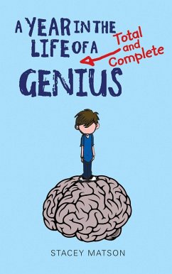 Year in the Life of a Total and Complete Genius (eBook, ePUB) - Matson, Stacey