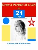 Draw a Portrait of a Girl In 21 Days (eBook, ePUB)