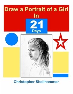 Draw a Portrait of a Girl In 21 Days (eBook, ePUB) - Shellhammer, Christopher