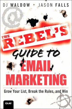 Rebel's Guide to Email Marketing, The (eBook, ePUB) - Waldow DJ; Falls, Jason