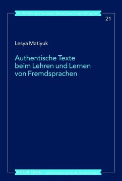 Authentische Texte beim Lehren und Lernen von Fremdsprachen (eBook, PDF) - Matiyuk, Lesya