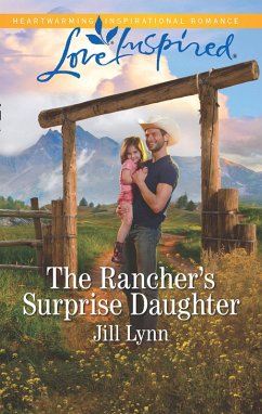 The Rancher's Surprise Daughter (Colorado Grooms, Book 1) (Mills & Boon Love Inspired) (eBook, ePUB) - Lynn, Jill