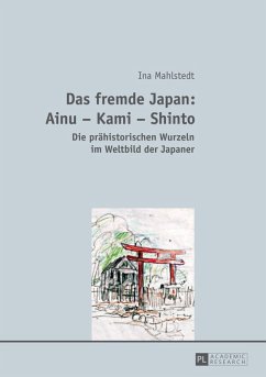 Das fremde Japan: Ainu - Kami - Shinto (eBook, PDF) - Mahlstedt, Ina