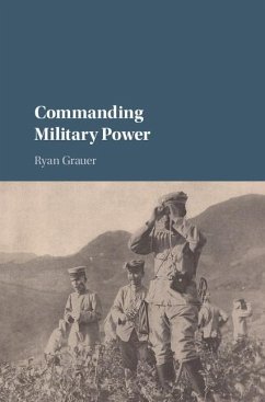 Commanding Military Power (eBook, ePUB) - Grauer, Ryan