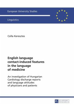 English language contact-induced features in the language of medicine (eBook, PDF) - Keresztes, Csilla