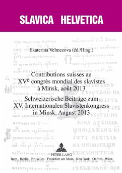 Contributions suisses au XV e congres mondial des slavistes a Minsk, aout 2013- Schweizerische Beitraege zum XV. Internationalen Slavistenkongress in Minsk, August 2013 (eBook, PDF)