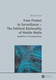 From Protest to Surveillance - The Political Rationality of Mobile Media (eBook, PDF)