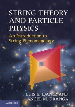 String Theory and Particle Physics (eBook, ePUB) - Ibanez, Luis E.