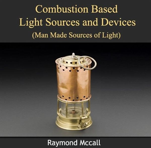 Combustion Based Light Sources and Devices (Man Made Sources of Light) (eBook, PDF) Combustion Based Light Sources and Devices (Man Made Sources of Light) (eBook, PDF)