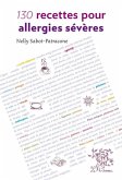 130 recettes pour allergies severes (eBook, PDF) 130 recettes pour allergies severes (eBook, PDF)