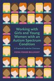 Working with Girls and Young Women with an Autism Spectrum Condition (eBook, ePUB)