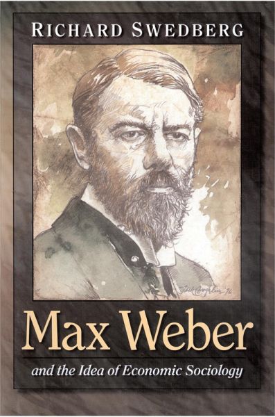 Max Weber and the Idea of Economic Sociology (eBook, PDF) Max Weber and the Idea of Economic Sociology (eBook, PDF)