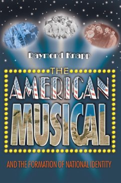 The American Musical and the Formation of National Identity (eBook, PDF) - Knapp, Raymond