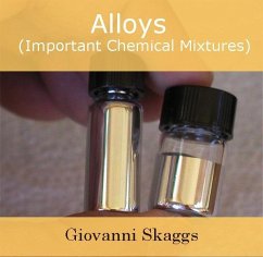 Alloys (Important Chemical Mixtures) (eBook, PDF) - Skaggs, Giovanni