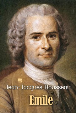 Emile (eBook, ePUB) - Rousseau, Jean-Jacques