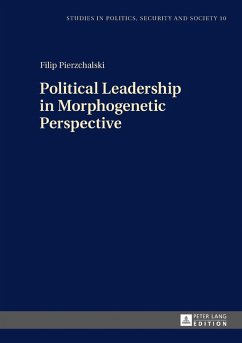 Political Leadership in Morphogenetic Perspective (eBook, PDF) - Pierzchalski, Filip