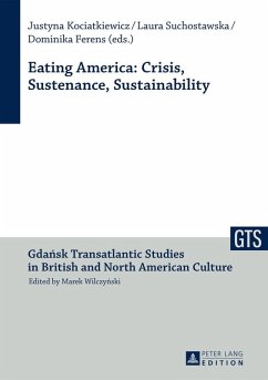Eating America: Crisis, Sustenance, Sustainability (eBook, ePUB)
