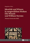 Identitaet und Wissen in ausgewaehlten Werken Elie Wiesels und William Styrons (eBook, PDF)