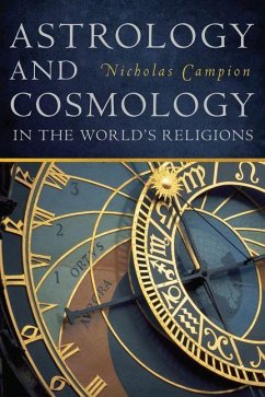 Astrology and Cosmology in the World's Religions (eBook, PDF) - Campion, Nicholas