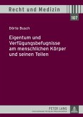 Eigentum und Verfuegungsbefugnisse am menschlichen Koerper und seinen Teilen (eBook, PDF)