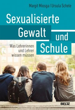Sexualisierte Gewalt und Schule (eBook, PDF) - Miosga, Margit; Schele, Ursula