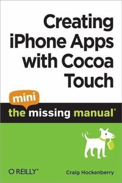 Creating iPhone Apps with Cocoa Touch: The Mini Missing Manual (eBook, PDF) - Hockenberry, Craig