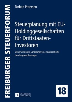 Steuerplanung mit EU-Holdinggesellschaften fuer Drittstaaten-Investoren (eBook, ePUB) - Torben Petersen, Petersen