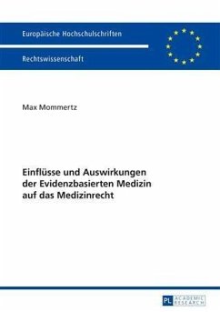 Einfluesse und Auswirkungen der Evidenzbasierten Medizin auf das Medizinrecht (eBook, PDF) - Mommertz, Max