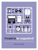 I Want to Be Organised (eBook, ePUB)