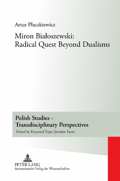 Miron Bialoszewski: Radical Quest Beyond Dualisms (eBook, PDF) - Placzkiewicz, Artur