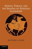 Athens, Thrace, and the Shaping of Athenian Leadership (eBook, ePUB)