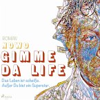 Gimme da Life (Ungekürzt) (MP3-Download)