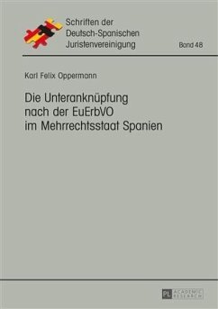 Die Unteranknuepfung nach der EuErbVO im Mehrrechtsstaat Spanien (eBook, PDF) - Oppermann, Karl Felix