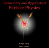 Elementary and Hypothetical Particle Physics (eBook, PDF) Elementary and Hypothetical Particle Physics (eBook, PDF)