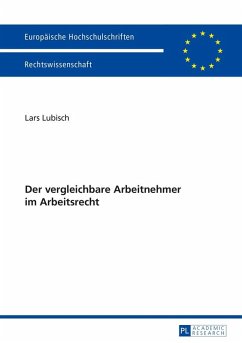 Der vergleichbare Arbeitnehmer im Arbeitsrecht (eBook, ePUB) - Lars Lubisch, Lubisch