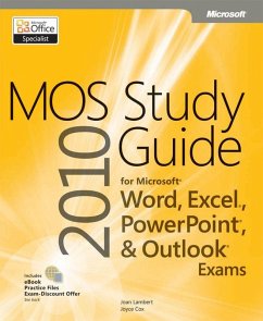 MOS 2010 Study Guide for Microsoft Word, Excel, PowerPoint, and Outlook Exams (eBook, ePUB) - Lambert, Joan; Cox, Joyce